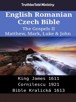 cover image of English Romanian Czech Bible--The Gospels II--Matthew, Mark, Luke & John